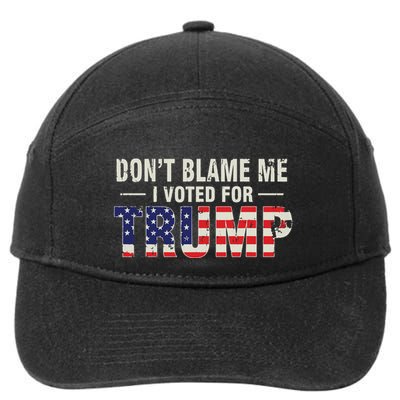 Dont Blame Me I Voted For Trump Vintage Usa Flag Patriots 7-Panel Snapback Hat