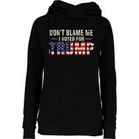 Dont Blame Me I Voted For Trump Vintage Usa Flag Patriots Womens Funnel Neck Pullover Hood