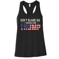 Dont Blame Me I Voted For Trump Vintage Usa Flag Patriots Women's Racerback Tank