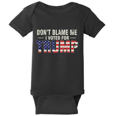 Dont Blame Me I Voted For Trump Vintage Usa Flag Patriots Baby Bodysuit