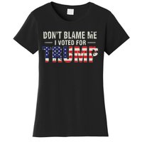 Dont Blame Me I Voted For Trump Vintage Usa Flag Patriots Women's T-Shirt