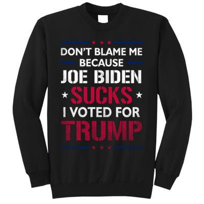 Don't Blame Me Joe Biden Sucks I Voted For Trump USA Flag Sweatshirt