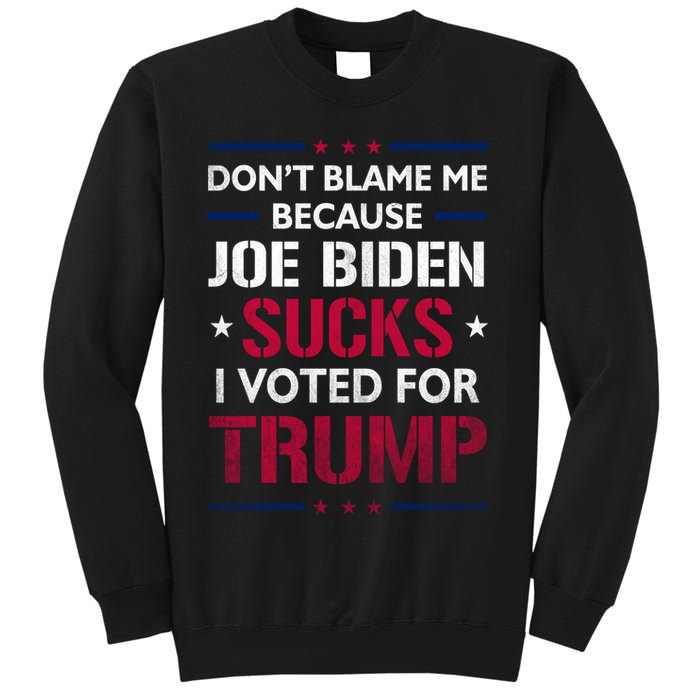 Don't Blame Me Joe Biden Sucks I Voted For Trump USA Flag Sweatshirt