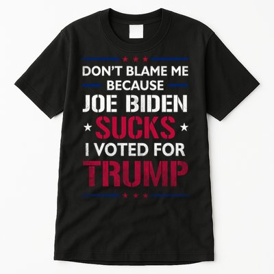 Don't Blame Me Joe Biden Sucks I Voted For Trump USA Flag Tall T-Shirt