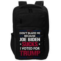 Don't Blame Me Joe Biden Sucks I Voted For Trump USA Flag Impact Tech Backpack