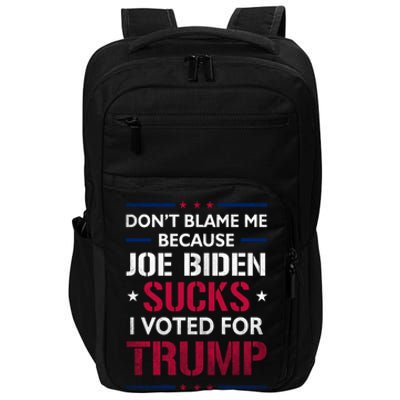 Don't Blame Me Joe Biden Sucks I Voted For Trump USA Flag Impact Tech Backpack