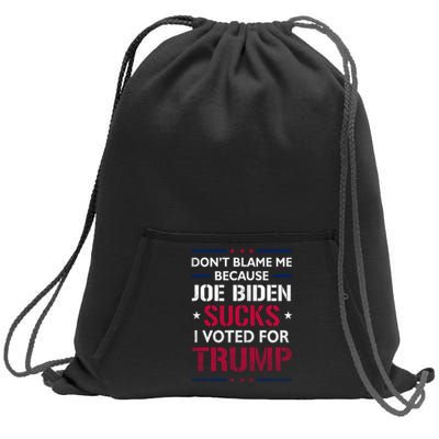 Don't Blame Me Joe Biden Sucks I Voted For Trump USA Flag Sweatshirt Cinch Pack Bag