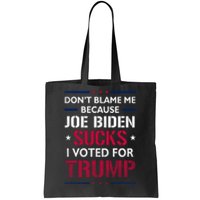 Don't Blame Me Joe Biden Sucks I Voted For Trump USA Flag Tote Bag