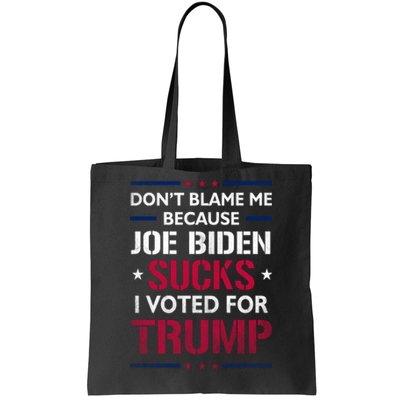 Don't Blame Me Joe Biden Sucks I Voted For Trump USA Flag Tote Bag