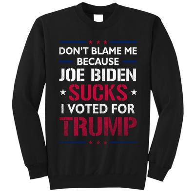 Don't Blame Me Joe Biden Sucks I Voted For Trump USA Flag Tall Sweatshirt