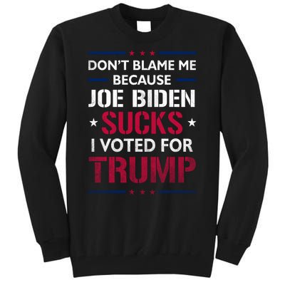 Don't Blame Me Joe Biden Sucks I Voted For Trump USA Flag Tall Sweatshirt