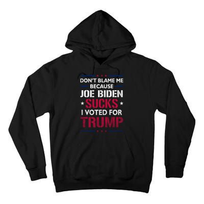 Don't Blame Me Joe Biden Sucks I Voted For Trump USA Flag Tall Hoodie