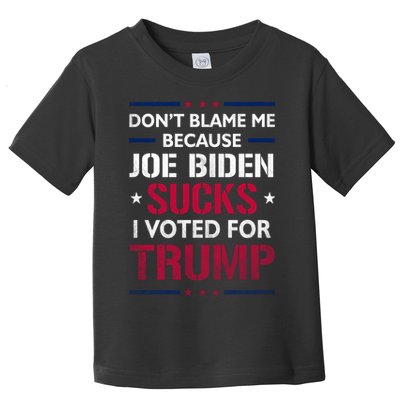 Don't Blame Me Joe Biden Sucks I Voted For Trump USA Flag Toddler T-Shirt