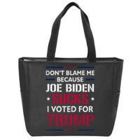 Don't Blame Me Joe Biden Sucks I Voted For Trump USA Flag Zip Tote Bag