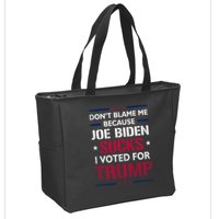 Don't Blame Me Joe Biden Sucks I Voted For Trump USA Flag Zip Tote Bag