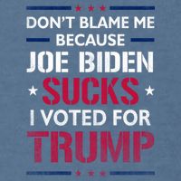 Don't Blame Me Joe Biden Sucks I Voted For Trump USA Flag Garment-Dyed Sweatshirt