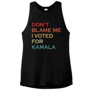 DonT Blame Me I Voted For Kamala Pro Harris Supporter Ladies PosiCharge Tri-Blend Wicking Tank