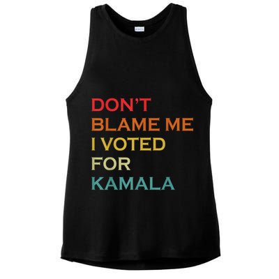 DonT Blame Me I Voted For Kamala Pro Harris Supporter Ladies PosiCharge Tri-Blend Wicking Tank
