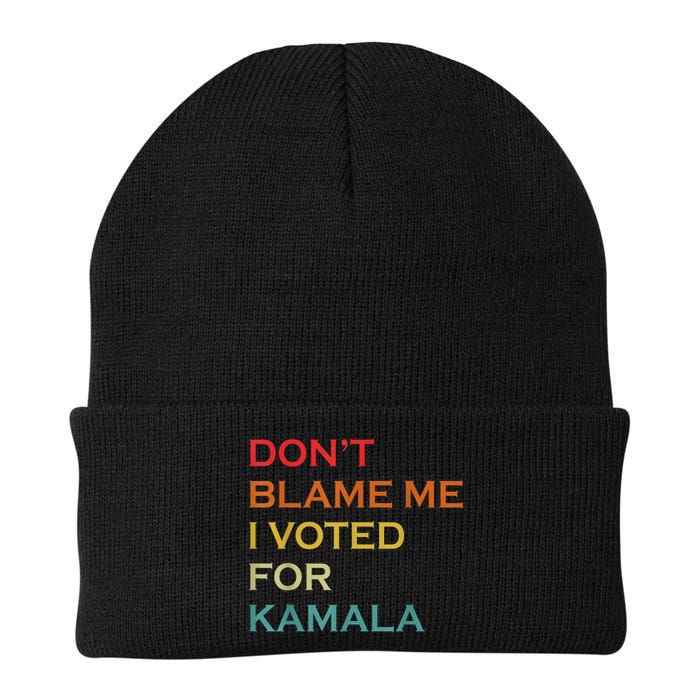 DonT Blame Me I Voted For Kamala Pro Harris Supporter Beanie