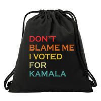 DonT Blame Me I Voted For Kamala Pro Harris Supporter Drawstring Bag