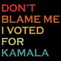 DonT Blame Me I Voted For Kamala Pro Harris Supporter Drawstring Bag