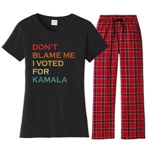 DonT Blame Me I Voted For Kamala Pro Harris Supporter Women's Flannel Pajama Set