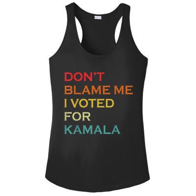 DonT Blame Me I Voted For Kamala Pro Harris Supporter Ladies PosiCharge Competitor Racerback Tank