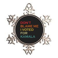 DonT Blame Me I Voted For Kamala Pro Harris Supporter Metallic Star Ornament