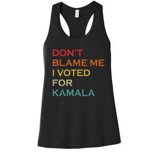 DonT Blame Me I Voted For Kamala Pro Harris Supporter Women's Racerback Tank