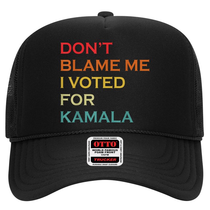DonT Blame Me I Voted For Kamala Pro Harris Supporter Hat
