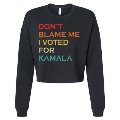 DonT Blame Me I Voted For Kamala Pro Harris Supporter Cropped Pullover Crew