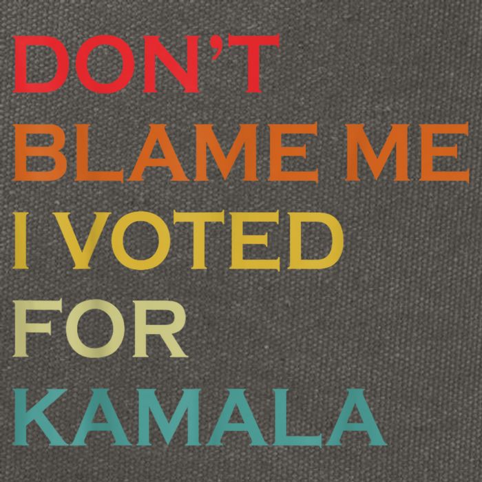 DonT Blame Me I Voted For Kamala Pro Harris Supporter Cotton Canvas Backpack
