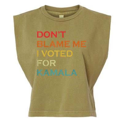 DonT Blame Me I Voted For Kamala Pro Harris Supporter Garment-Dyed Women's Muscle Tee