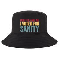 Dont Blame Me I Voted For Sanity Cool Comfort Performance Bucket Hat