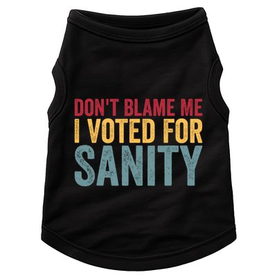 Dont Blame Me I Voted For Sanity Doggie Tank