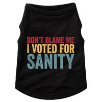 Dont Blame Me I Voted For Sanity Doggie Tank