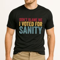 Dont Blame Me I Voted For Sanity Performance Shirt