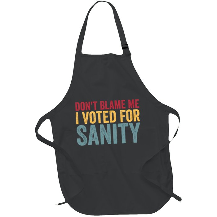 Dont Blame Me I Voted For Sanity Apron