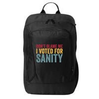 Dont Blame Me I Voted For Sanity City Backpack