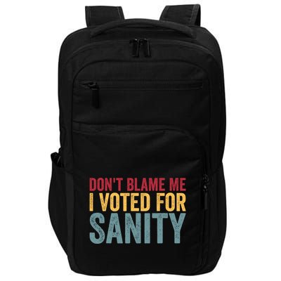 Dont Blame Me I Voted For Sanity Impact Tech Backpack