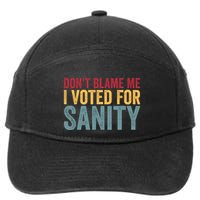 Dont Blame Me I Voted For Sanity 7-Panel Snapback Hat
