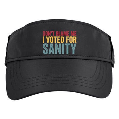 Dont Blame Me I Voted For Sanity Adult Drive Performance Visor