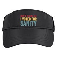 Dont Blame Me I Voted For Sanity Adult Drive Performance Visor