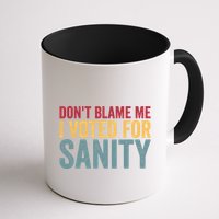 Dont Blame Me I Voted For Sanity Mug
