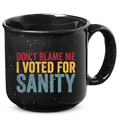 Dont Blame Me I Voted For Sanity 15oz Campfire Ceramic Mug