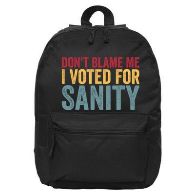 Dont Blame Me I Voted For Sanity 16 in Basic Backpack