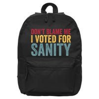 Dont Blame Me I Voted For Sanity 16 in Basic Backpack