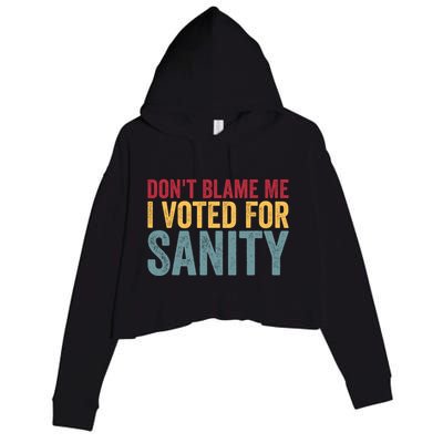 Dont Blame Me I Voted For Sanity Crop Fleece Hoodie