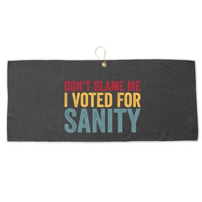 Dont Blame Me I Voted For Sanity Large Microfiber Waffle Golf Towel