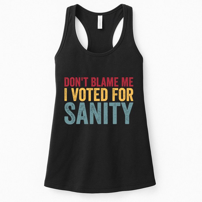 Dont Blame Me I Voted For Sanity Womens Tank Top